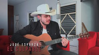 El Culpable (Inedita en Acustico) - José Esparza