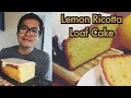 Lemon Ricotta Loaf Cake