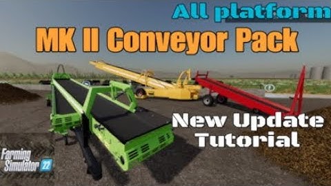 MK ll Conveyor Pack  / New UPDATE for all platforms on FS22