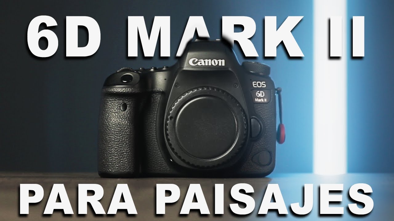 Probamos la Canon EOS 6D Mark II - CasanovaFotoBlog