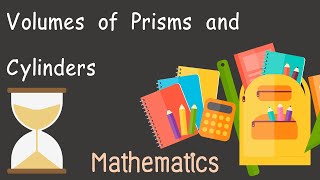 Volumes of Prisms and Cylinders | Mathematics | M.2