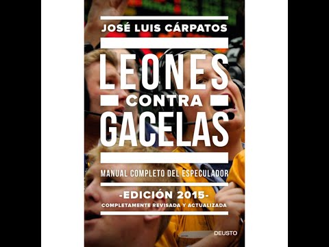 Leones contra Gacelas. Manual completo del especulador. Audiolibro completo Gran Calidad. Parte 1