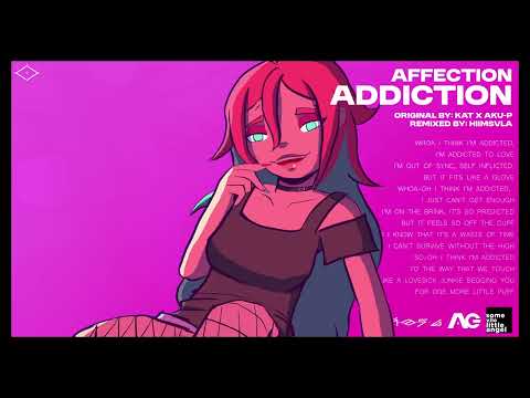 KAT x AKU P - Affection Addiction (HiImSVLA Remix)