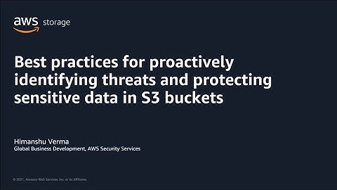 AWS Pi Week 2021: Proactively identifying threats & protecting sensitive data in S3 | AWS Events