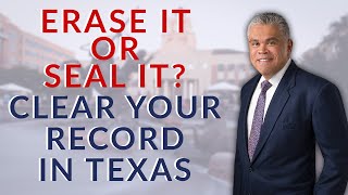 Clear Your Record in Texas | Criminal Record Sealing Explained