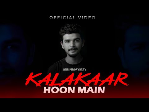 KALAKAAR HOON MAIN | OFFICIAL VIDEO | MrinmayMS | NEW SONG 2021 |