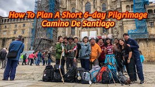 The Way of St James: How To Plan A 6-Day Long Camino Walk; Camino De Santiago