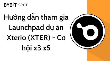 Bybit Launchpad - Hướng dẫn tham gia Launchpad dự án Xterio (XTER) - Cơ hội x3 x5