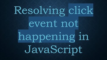Resolving click event not happening in JavaScript