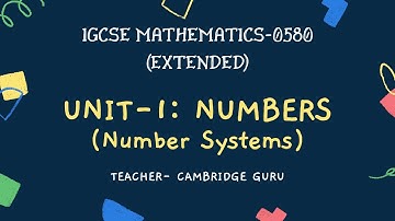 IGCSE MATHEMATICS 0580 / 1.1- NUMBERS - NUMBER SYSTEMS