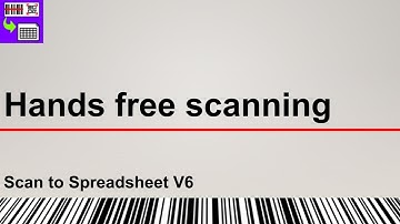 Hands Free barcode scanning with Scan to Spreadsheet
