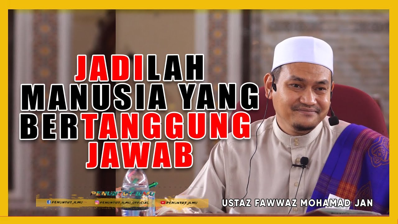 TANGGUNG JAWAB SESAMA ISLAM | USTAZ FAWWAZ MOHAMAD JAN
