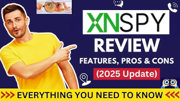 XNSPY Review 2025 – Honest Opinion, Features, Pros & Cons
