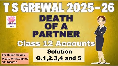 Q1,2,3,4 and 5| Death of a Partner| TS Grewal 2025-26| Ch 6| Class 12| Accounts@learnwithease