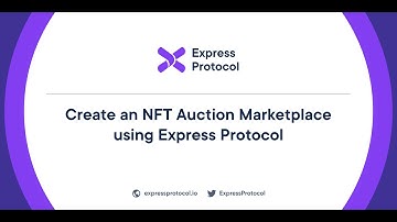 How to Create an NFT Auction Marketplace Using EXPRESS PROTOCOL