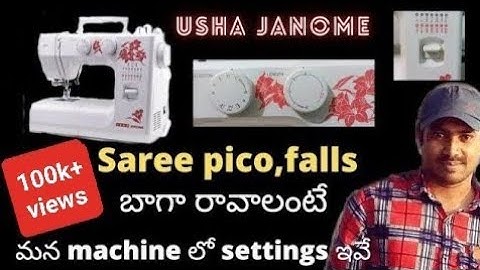 usha janome || saree falls,pico settings || తెలుగు లో