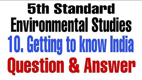 5th std EVS chapter 10 getting to know india l question and answer l explanation in marathi