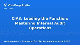 CIA3: Leading the Function: Mastering Internal Audit Operations | VoraPrep Audio
