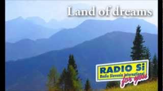 Land Of Dreams - William Carson - An American In Slovenia