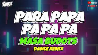 Dj Arkie Remix🔥Para Papa ☘️☘️Masa Budots Mix 2026