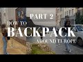 P2 ultimate guide to backpacking europe  what to pack backpacking gear  making travel friends