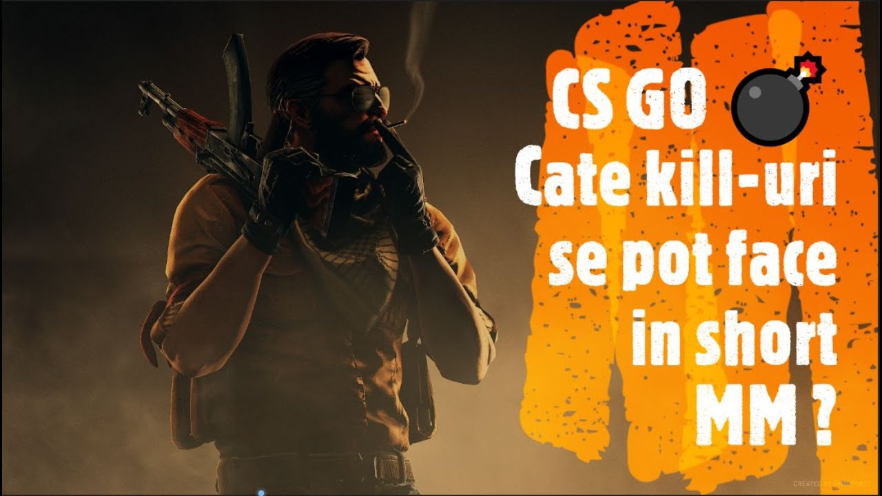 CS GO 💣 - Cate kill-uri se pot face in short MM ??? 😱 - YouTube