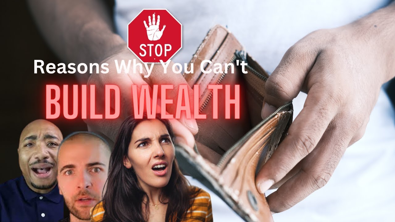 Reasons Why You Cant Build Wealth