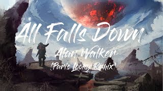 Alan Walker - All Falls Down (Paris Looky Remix) ft. Noah Cyrus & Digital Farm Animals