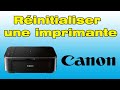 Rinitialiser une imprimante canon comment faire un reset sur imprimante canon