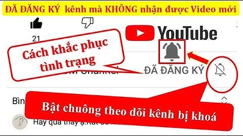 Khắc phục ĐÃ ĐĂNG KÝ vẫn không nhận thông báo Video mới, cách bật chuông theo dõi YOUTUBE bị khoá|HT