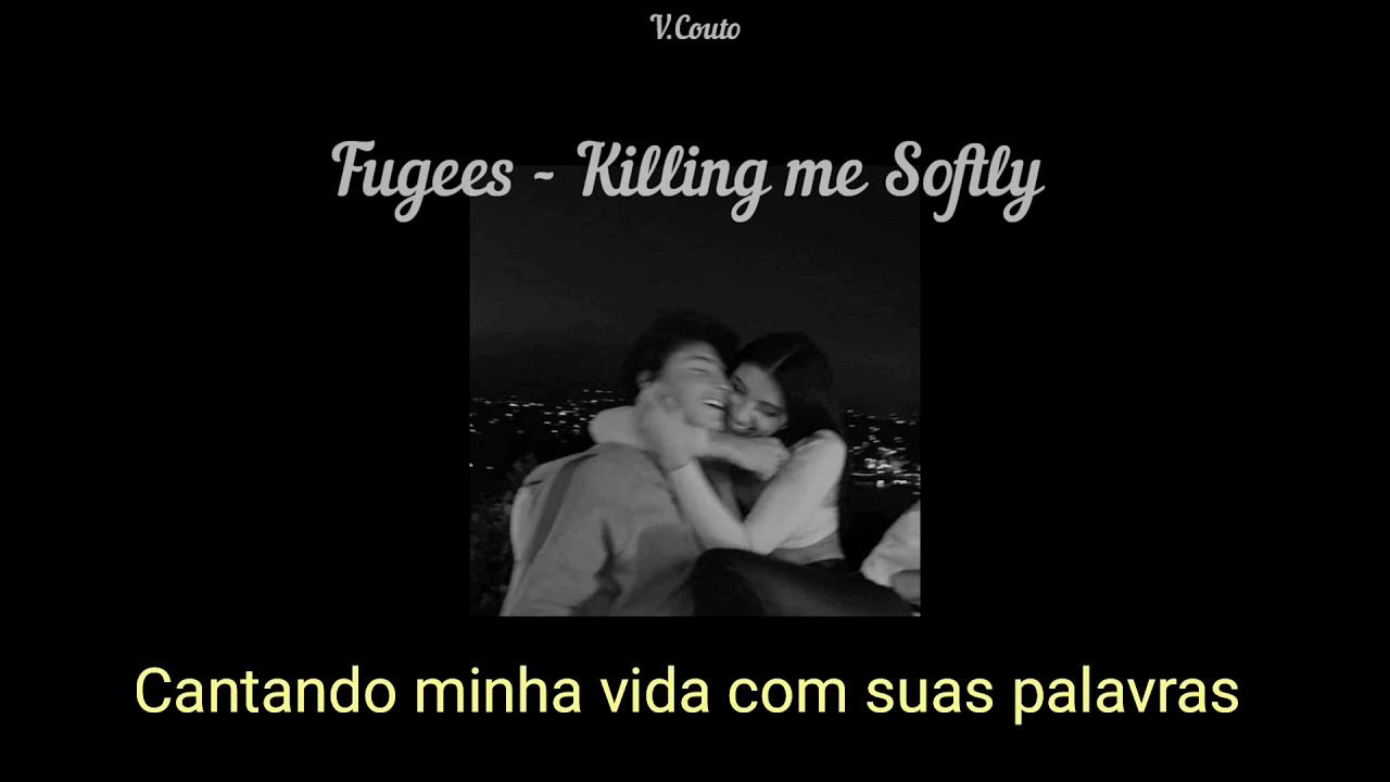 Fugees Killing me Softly [Tradução PTBR Legendado] YouTube