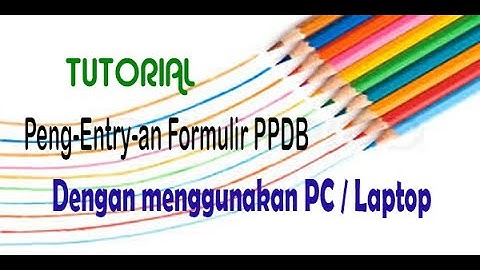 TUTORIAL PPDB ONLINE MTSN KOPAS DENGAN MENGGUNAKAN LAPTOP/PC