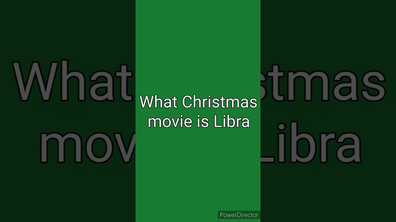 ♎ What Christmas movie is Libra?