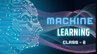 MACHINE LEARNING class - 2