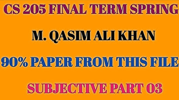 CS 205 FINAL TERM FILE 90% PAPER FROM THIS FILE PART 03