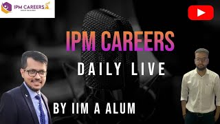 IPM CAREERS YOUTUBE LIVE SESSION || IPMAT 2022 || IPM