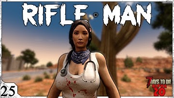 7 Days to Die: Rifleman EP 25 - Trader Jen Is Back!  | Alpha 20