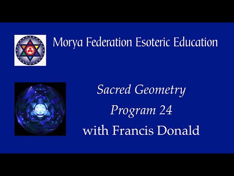 Sacred Geometry 24 Presented by Francis Donald