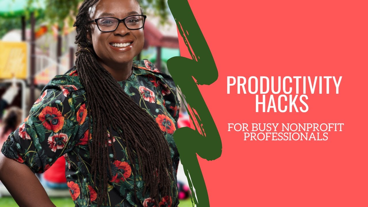 Productivity Hacks for Nonprofit Professionals