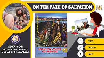 ON THE PATH OF SALVATION | CLASS 6 | CHAPTER 3 | EPISODE 1 | VIDYAJYOTI | IRINJALAKUDA DIOCESE