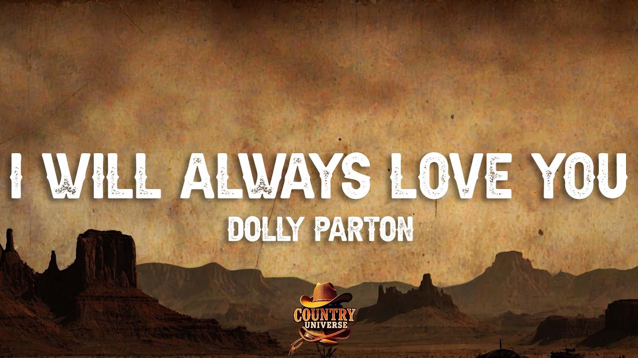 Dolly Parton - I Will Always Love You (Lyrics) - YouTube