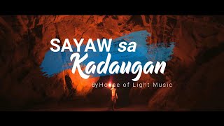 SAYAW SA KADAUGAN ( lyrics ) x House of Light Music