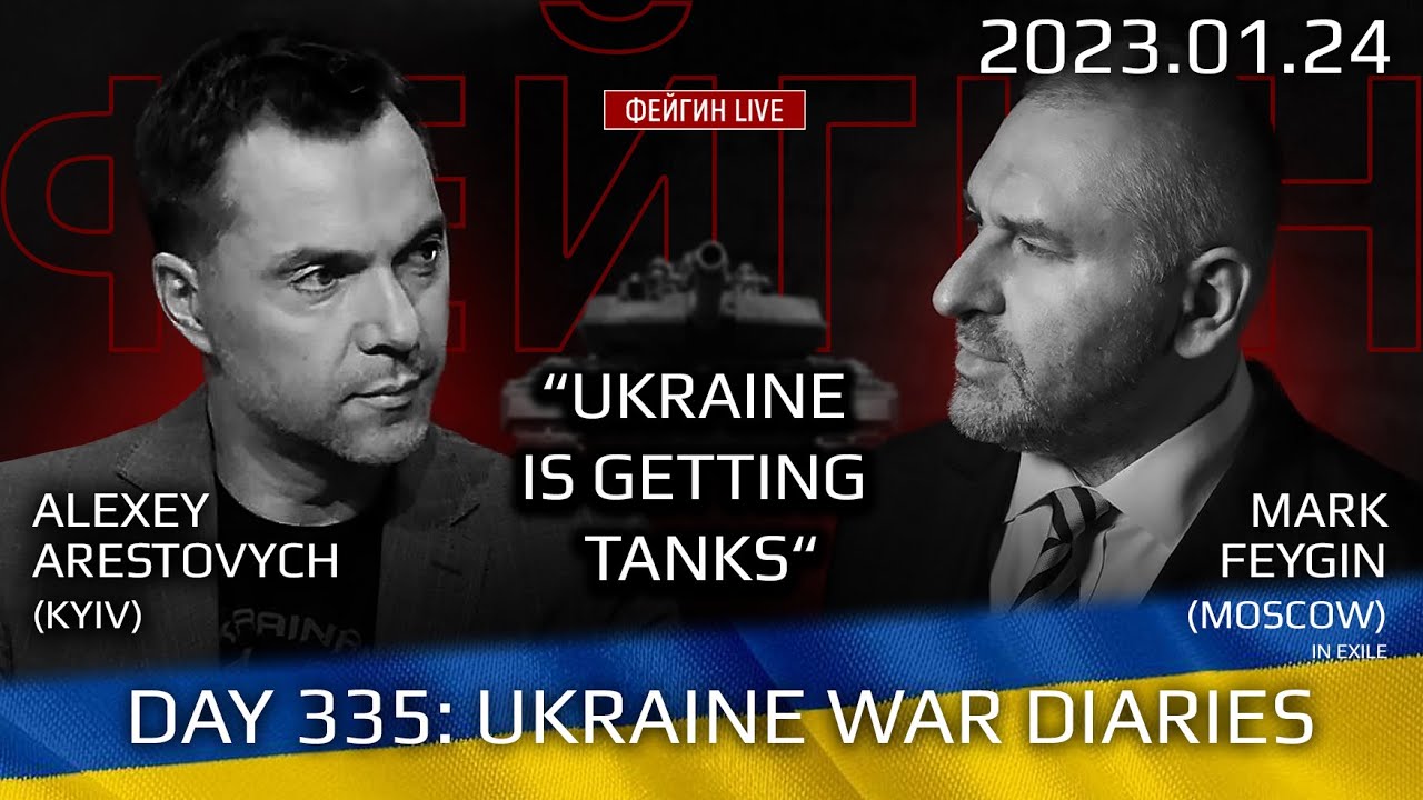 War Day 335: war diaries w/Advisor to Ukraine President, Intel Officer @arestovych & #Feygin