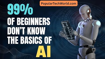 99% of Beginners Don’t Know The Basics of AI | Popular Tech World
