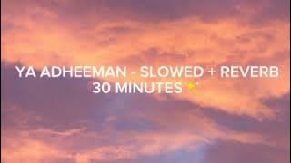 Download lagu Nasheed Ya Adheeman (slowed reverb) - 30 minutes