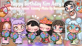 DRAMA AVATAR WORLD | HAPPY BIRTHDAY KIM AERY'S BERTEMU TEMAN" KIMMY+MAKE UP BERSAMA|