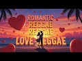BEST NONSTOP ENGLISH CHILL ISLAND REGGAE 2026 🎶 RELAXING LOVE SONGS