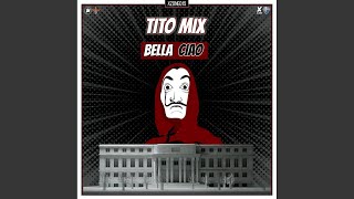 Bella Ciao (Pro Mix) - Tito Mix