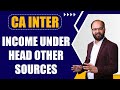 Income Under Head Other Sources With New Amendments | CA Inter Tax | Income Tax Act 1961