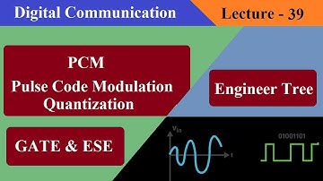 Lec.- 39 PCM (Pulse Code Modulation) | Quantization & Encoding | Communication System